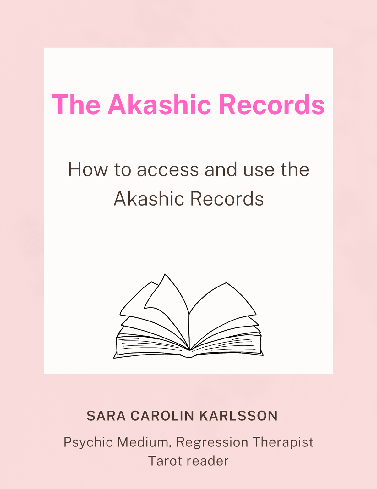 The Akashic Records: How to Access and Use Your Soul's Library