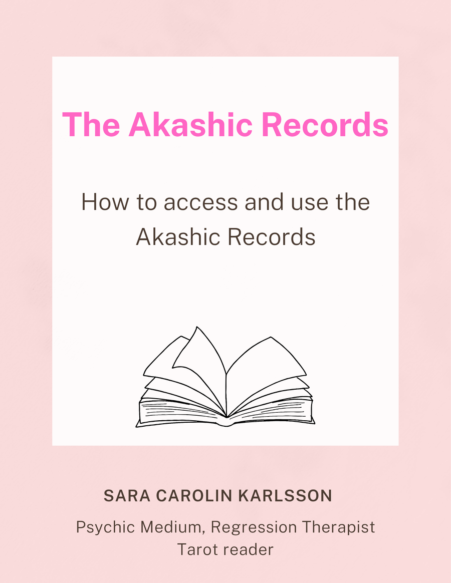 The Akashic Records: How to Access and Use Your Soul's Library